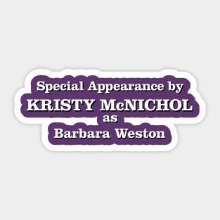 Special Appearance by Kristy McNichol as Barbara Weston Sticker